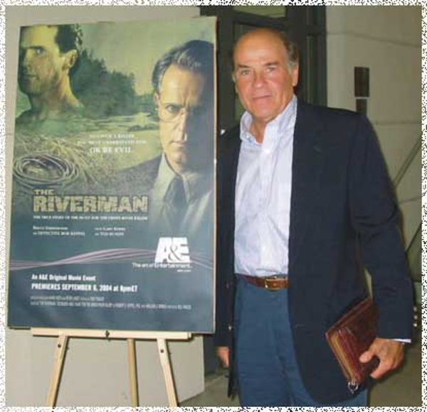 A photo of Bill at the opening of the movie Riverman, made from Riverman, the book, co-authored with Robert Keppel. A photo of Bill at the opening of the movie Riverman, made from Riverman, the book, co-authored with Robert Keppel.
